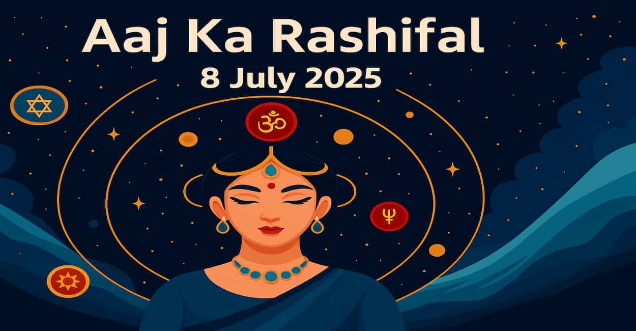 aaj ka rashifal 08 july 2025